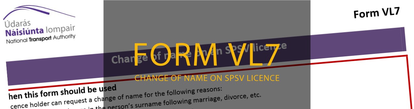 Form VL7 – Change of name on an SPSV licence